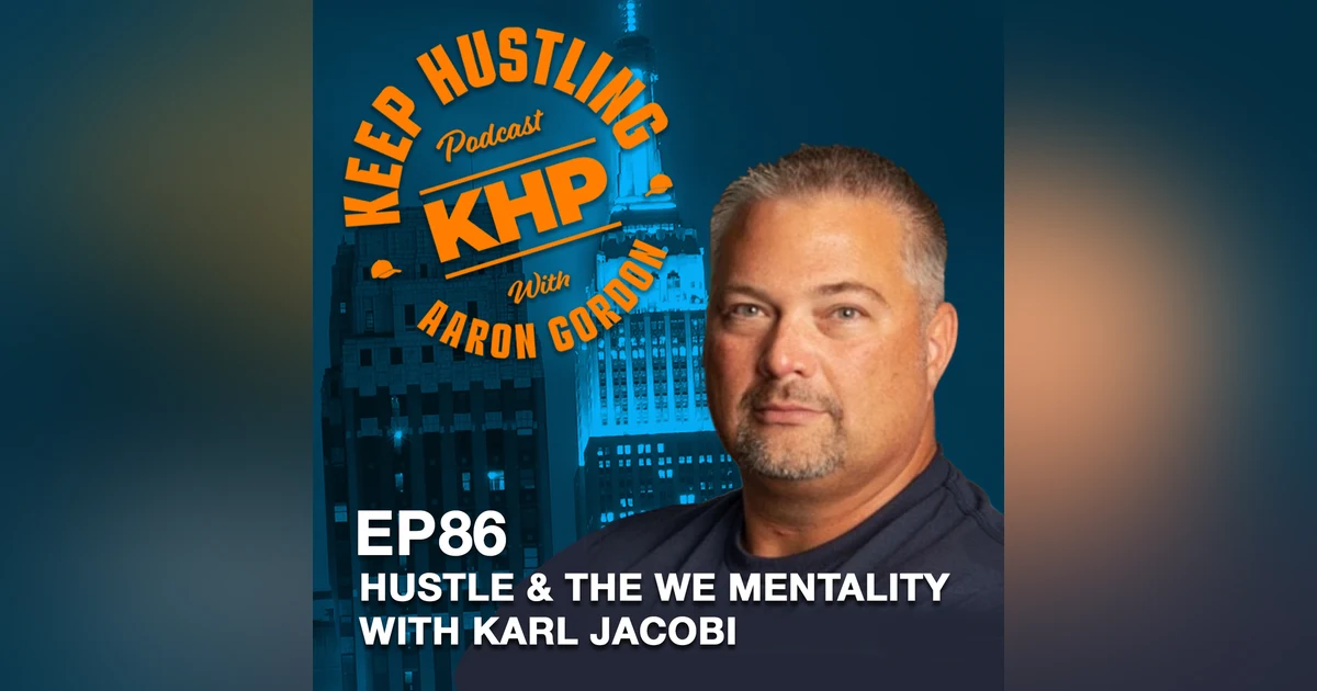 Hustle And The We Mentality with Karl Jacobi