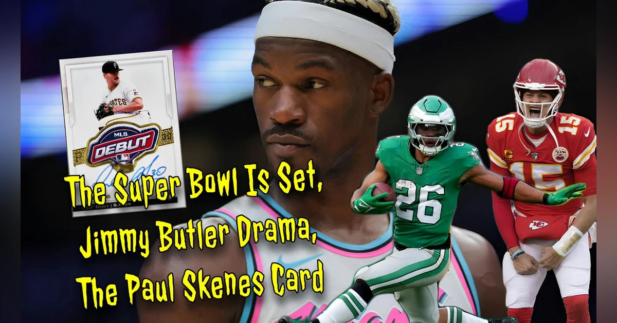 The Super Bowl Is Set, Jimmy Butler Drama, The Paul Skenes Card