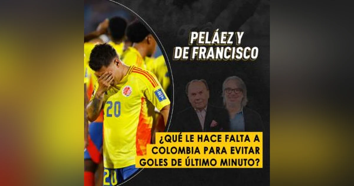 ¿Qué le hace falta a Colombia para evitar goles de último minuto?