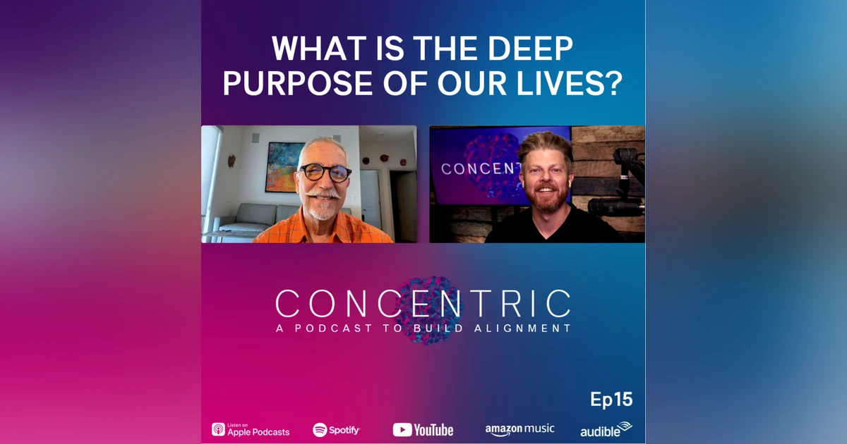 Ep15 Discovering the Deep Purpose of Our Lives