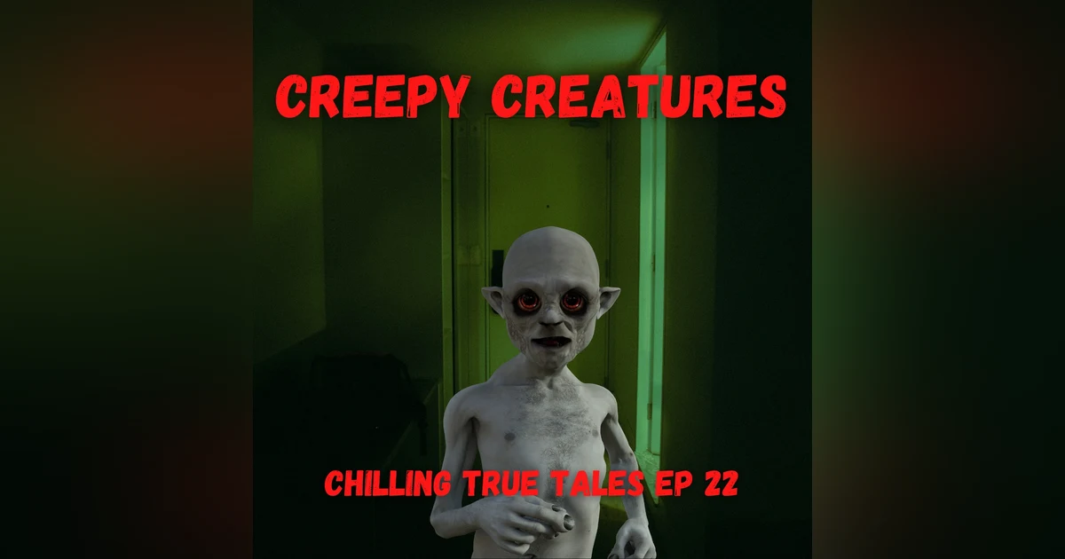 Chilling True Tales - Ep 22 - Dark and Creepy Paranormal Visitors