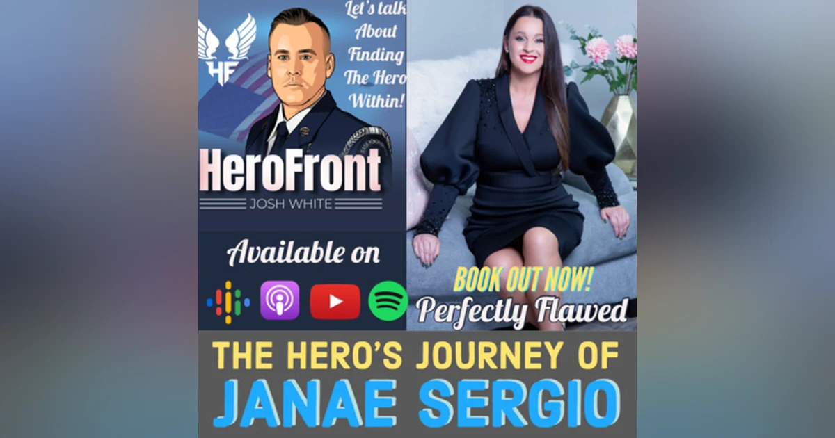 Janae Sergio - From Homeless To Household Name: Embracing The 'Perfectly Flawed' Hero Within - Ep 34