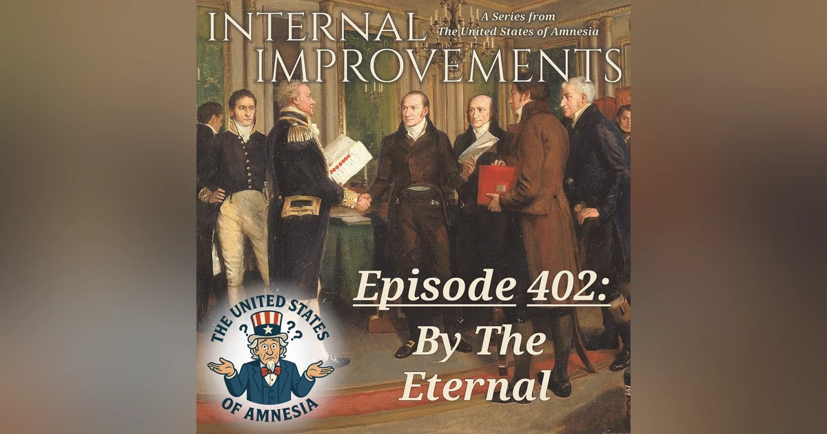 402: Internal Improvements - By The Eternal!