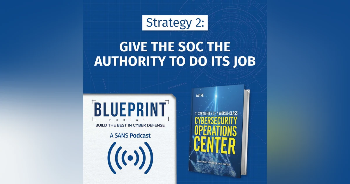 Strategy 2: Give the SOC the Authority to Do Its Job