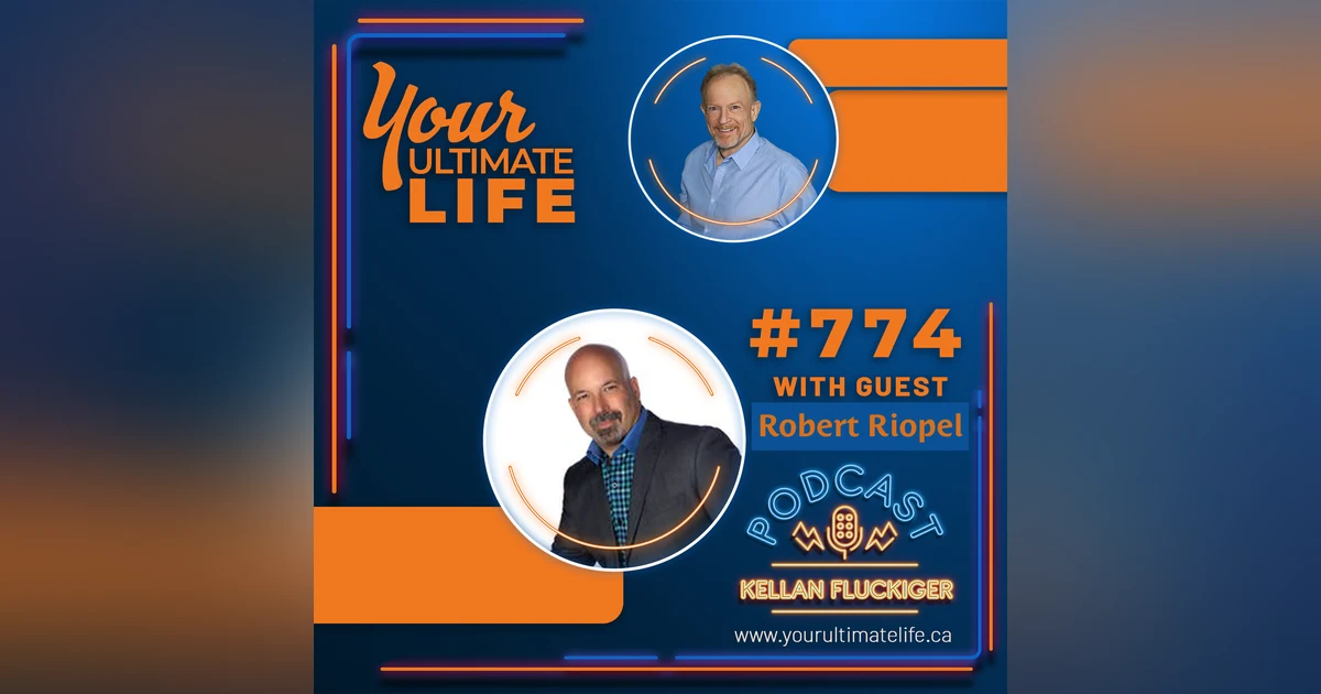 Guest Robert Riopel's Path to Overcoming Debt, Finding Purpose and Living Authentically