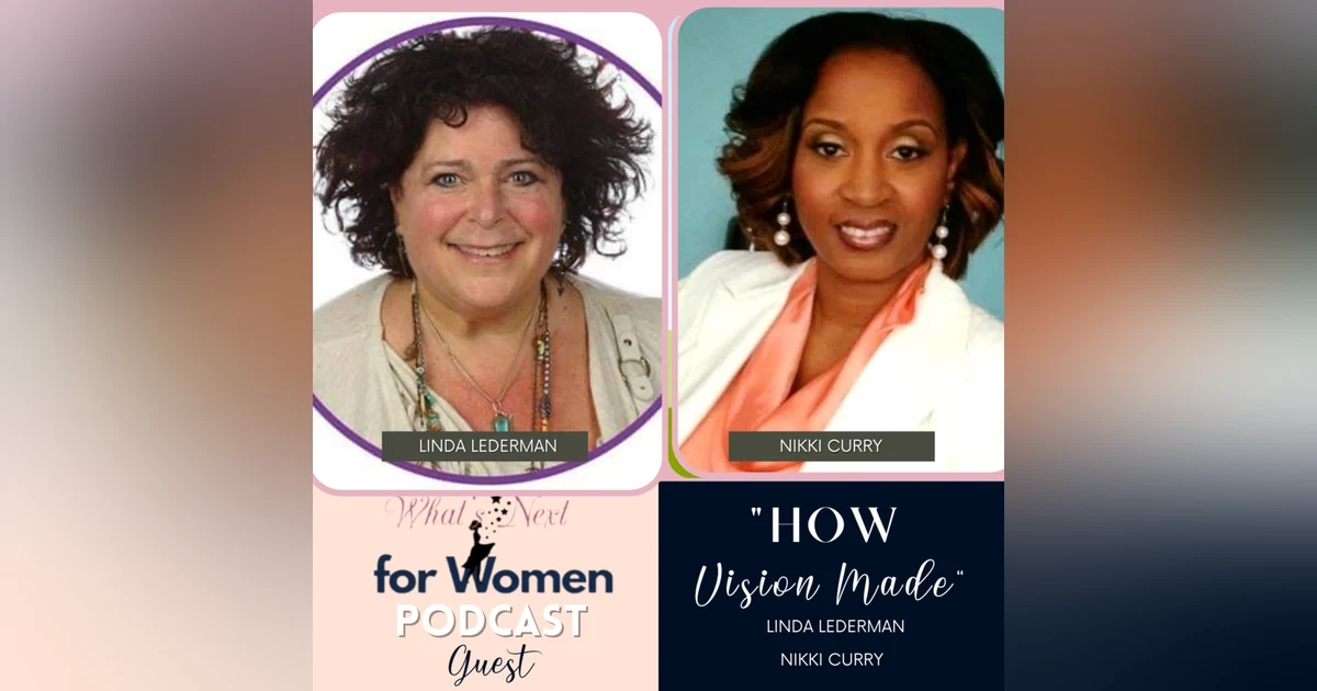 Episode 49 How Vision was Made with Linda Lederman & Nikki Curry