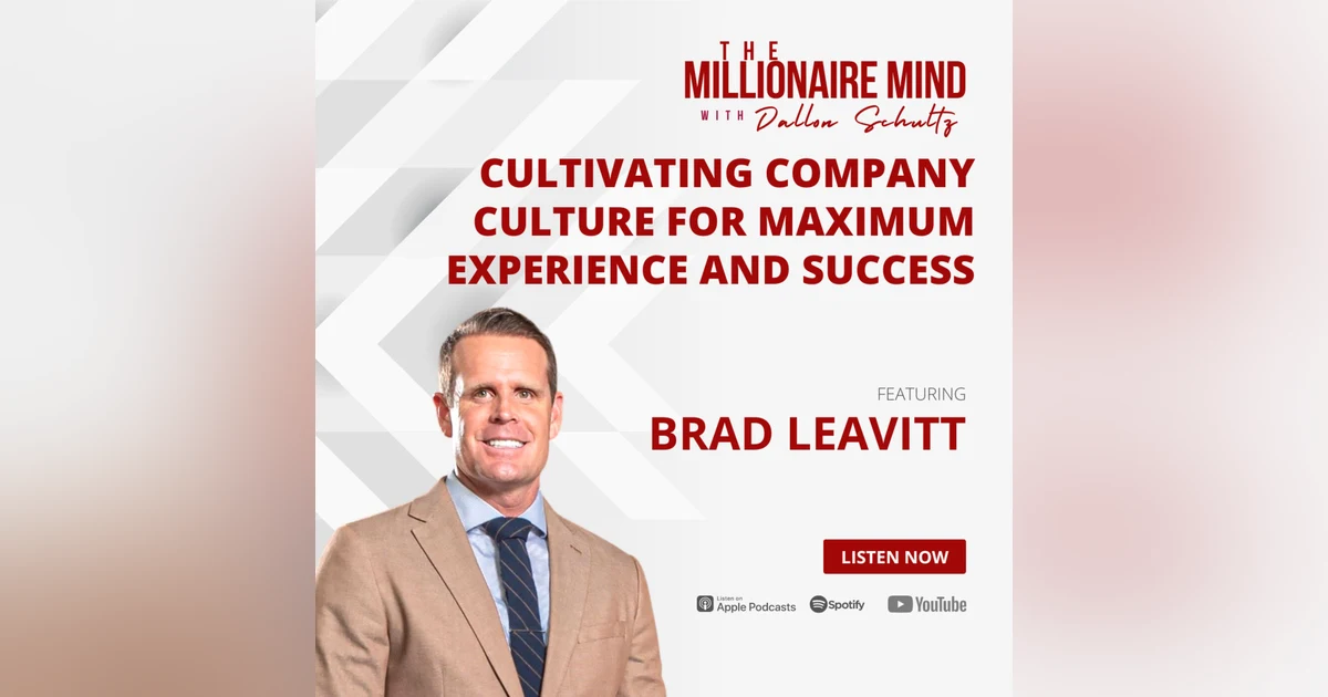 EP40: Cultivating Company Culture for Maximum Experience and Success with Brad Leavitt