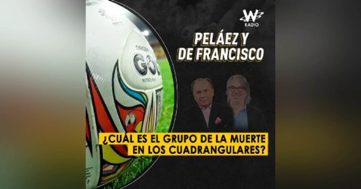 ¿Cuál es el grupo de la muerte en los cuadrangulares?