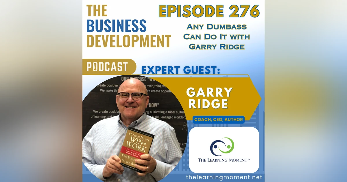 Any Dumbass Can Do It with Garry Ridge