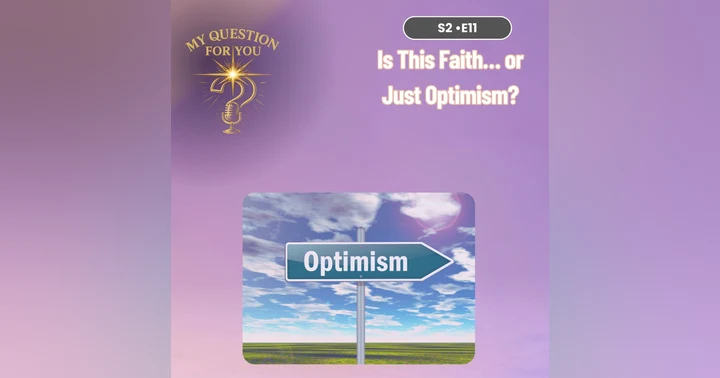 image for Faith vs Optimism: What Real Biblical Faith Actually Looks Like