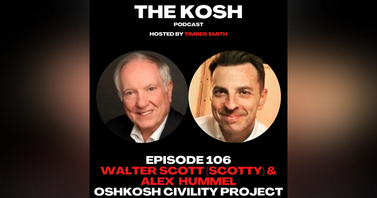 Episode 106: Walter Scott (Scotty) & Alex Hummel - Oshkosh Civility Project