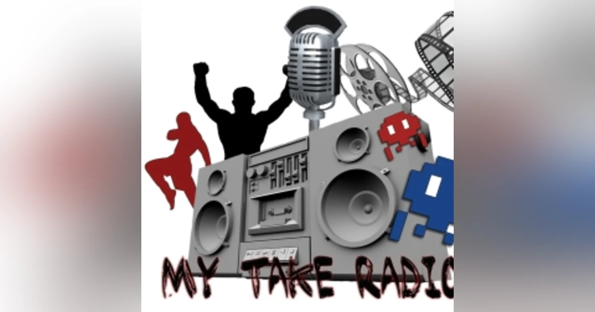 My Take Radio Reborn-Episode 148