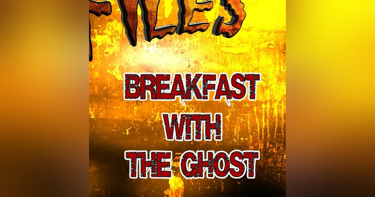 S358: Breakfast with the ghost