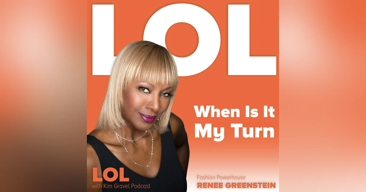 When Is It My Turn? With Renee Greenstein