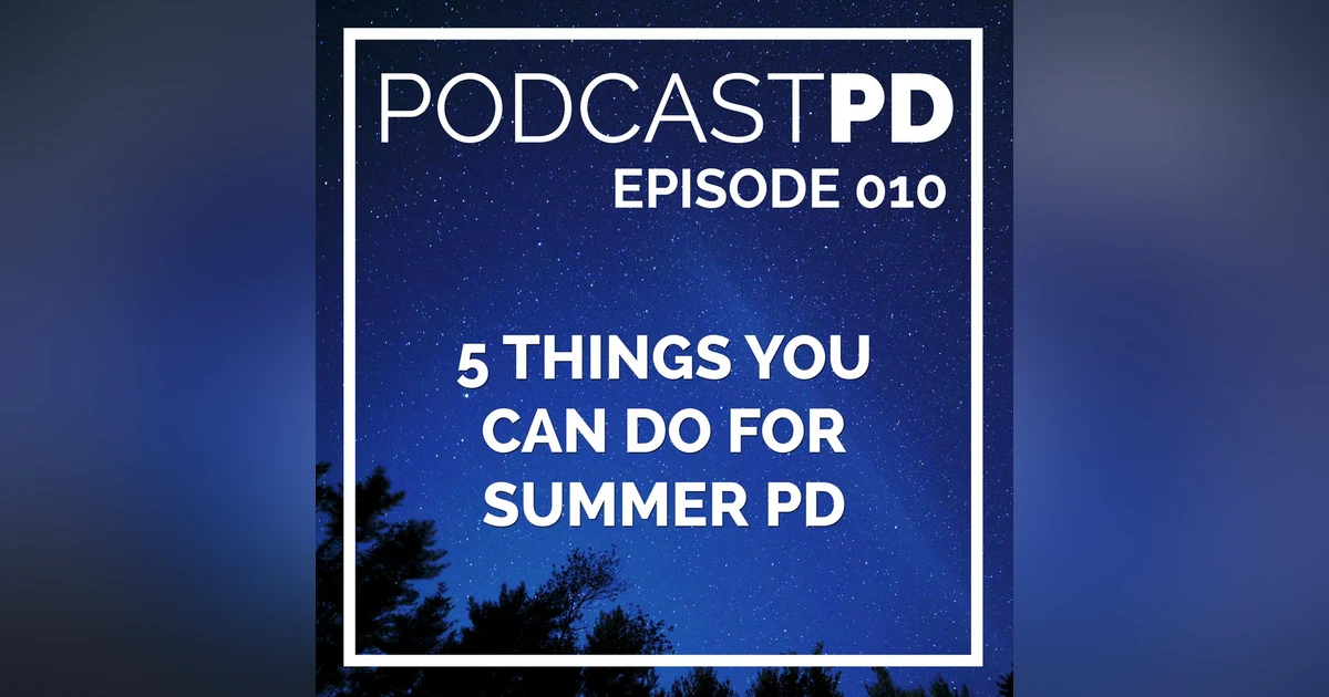 5 Things You Can Do for Summer PD - PPD010