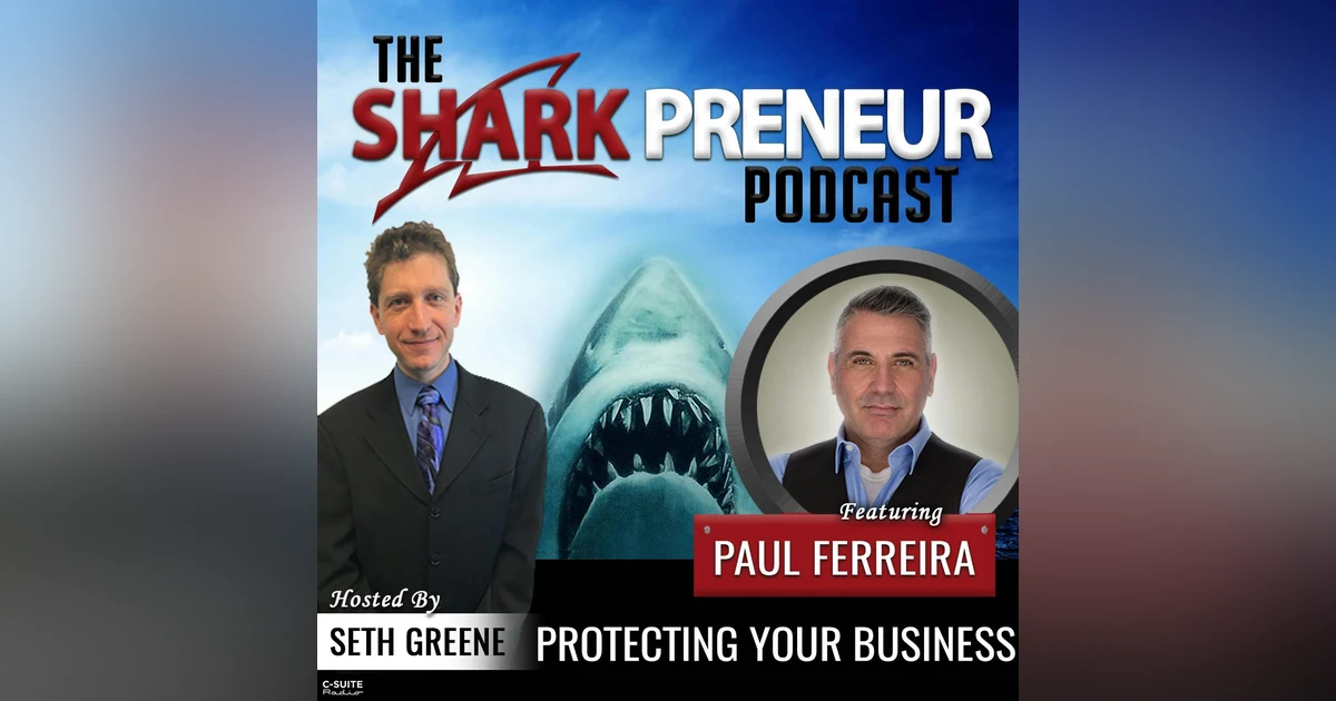 719: Protecting Your Business with Paul Ferreira