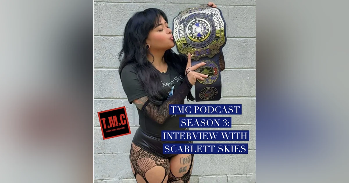 TMC Podcast Season 3 Episode 51. Interview with Scarlett Skies