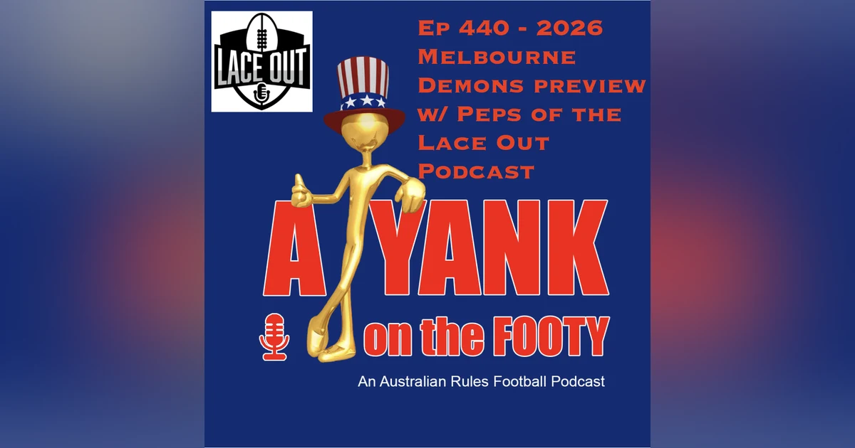 440 - AFL Melbourne Demons 2026 Preview w/ Peps of Lace Out Podcast