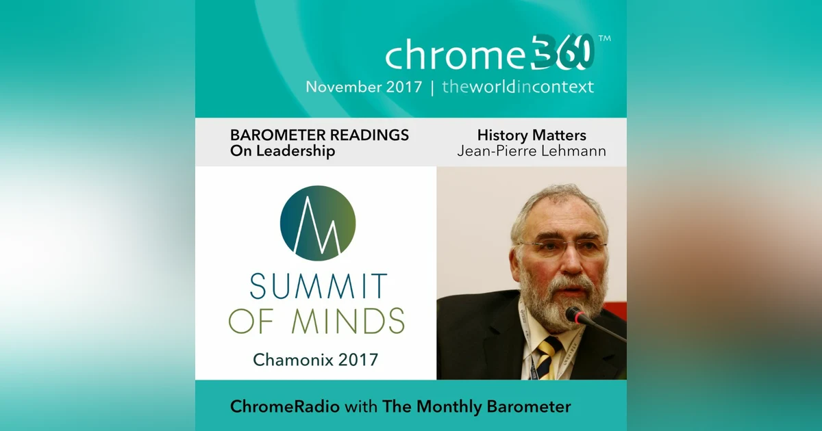 Chrome360 | CHAMONIX - BAROMETER READINGS | Leadership - History Matters | Jean-Pierre Lehmann