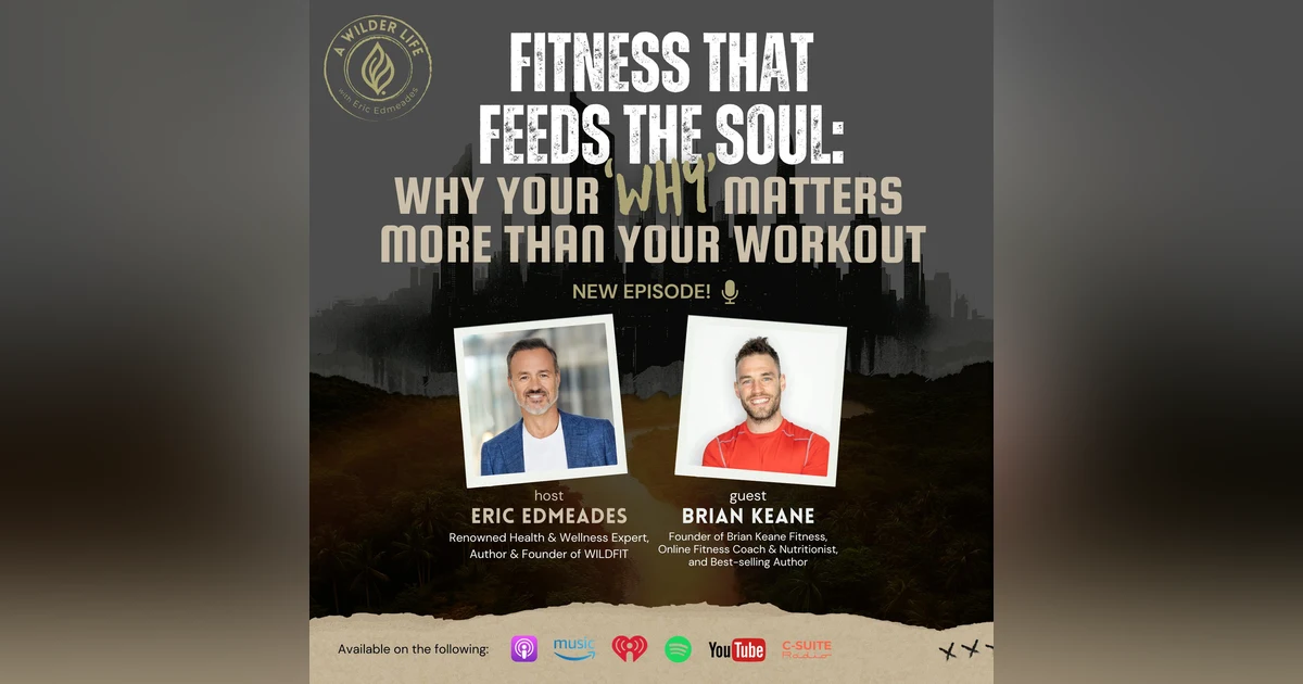 Episode 9: Fitness That Feeds the Soul: Why Your ‘Why’ Matters More Than Your Workout