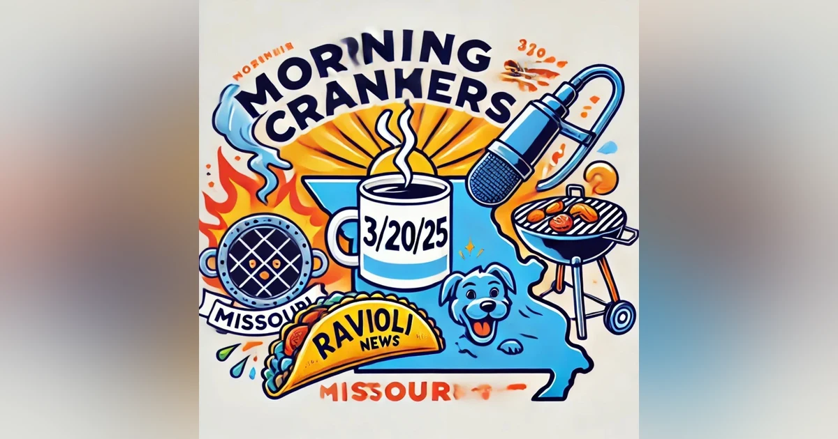 Morning Crankers 3/20/25: Missouri’s Cancer Research Boost, Reality TV Tragedy, Chiefs’ New Signings & Blue Dogs in Russia!