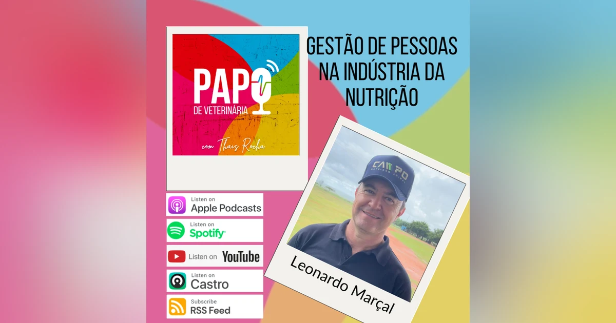 A Gestão de Pessoas na Indústria da Nutrição Bovina, com Leonardo Marçal