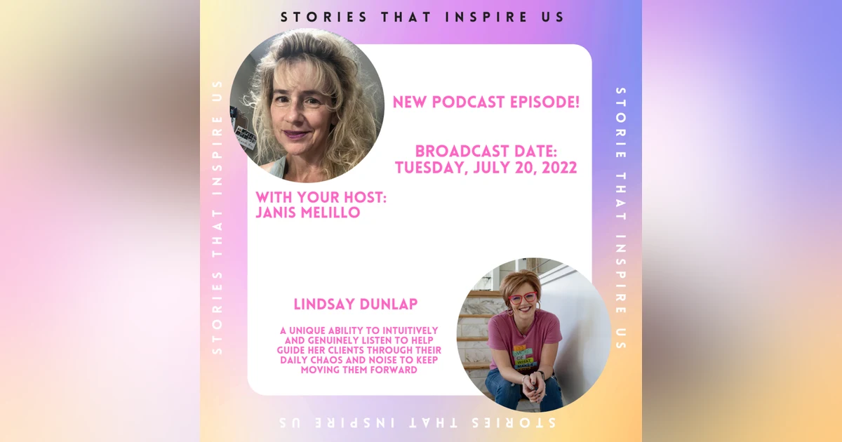 Stories That Inspire Us with Lindsay Dunlap - 07.20.22