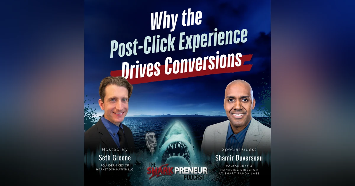 Episode 1286: Why the Post-Click Experience Drives Conversions with Shamir Duverseau