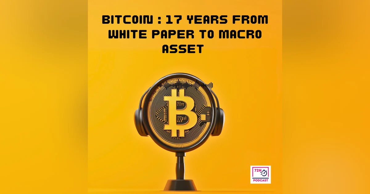 Bitcoin : 17 years from white paper to macro Asset