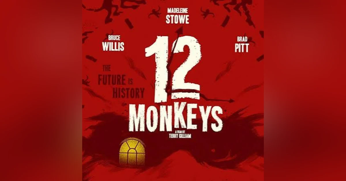 EPISODE 118: 12 MONKEYS