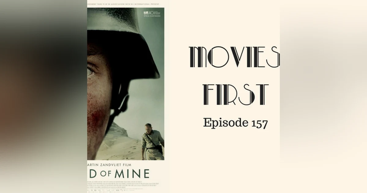 159: Land Of Mine (Danish) - Movies First with Alex First Episode 157