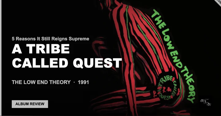 image for A Tribe Called Quest: The Low End Theory Review — 5 Reasons It Still Reigns Supreme