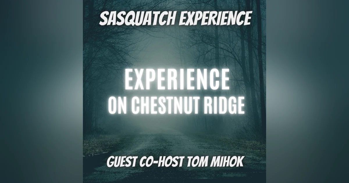 EP 12: Experience on Chestnut Ridge
