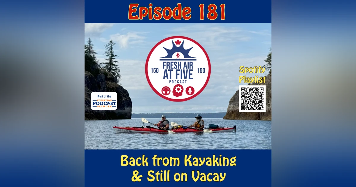 Back from Kayaking & Still on Vacay - FAAF 181