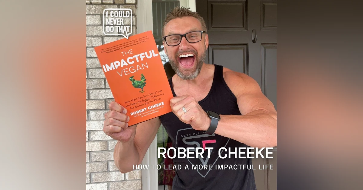 101 Robert Cheeke - Become an Impactful Vegan