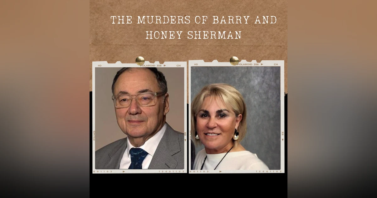 S01E10: THE MURDERS OF BARRY AND HONEY SHERMAN