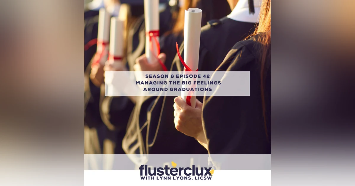 Managing the Big Feelings Around Graduations