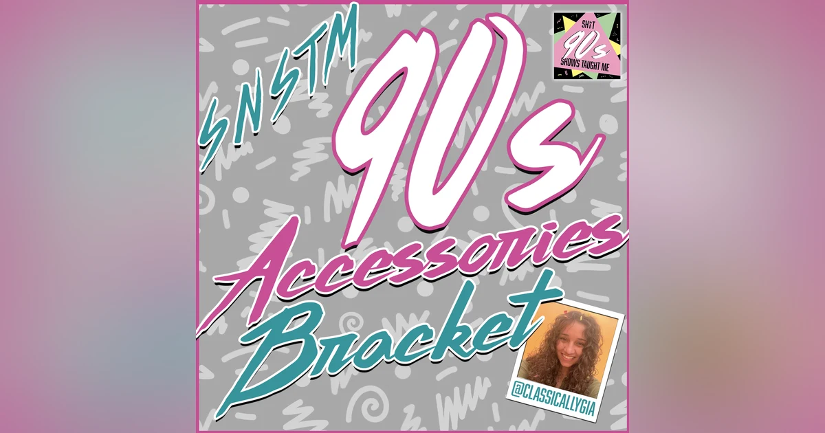 BONUS: '90s Fashion Trend Bracket