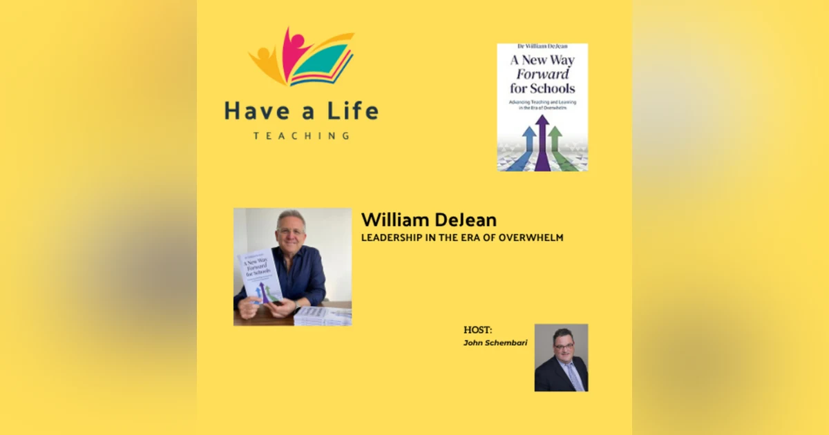 William DeJean: How to Lead Schools in the Era of Overwhelm