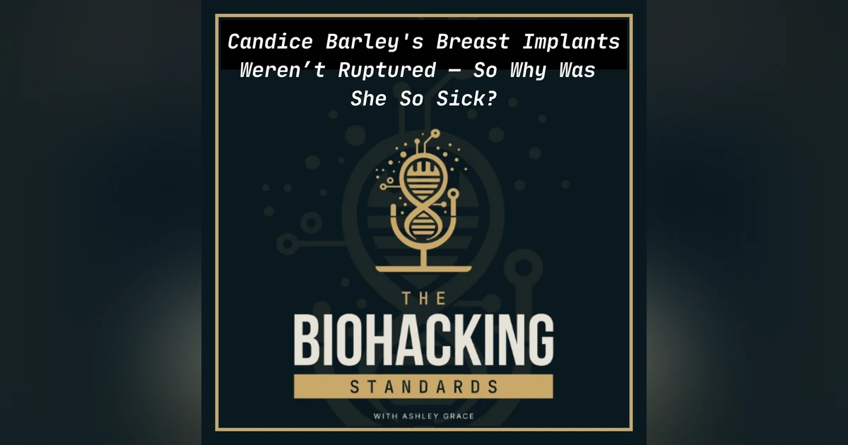 Candice Barley's Breast Implants Weren’t Ruptured—So Why Was She So Sick?