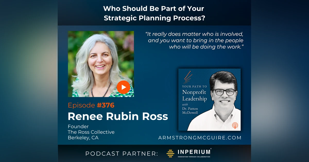 376: Who Should Be Part of Your Strategic Planning Process? (Renee Rubin Ross)
