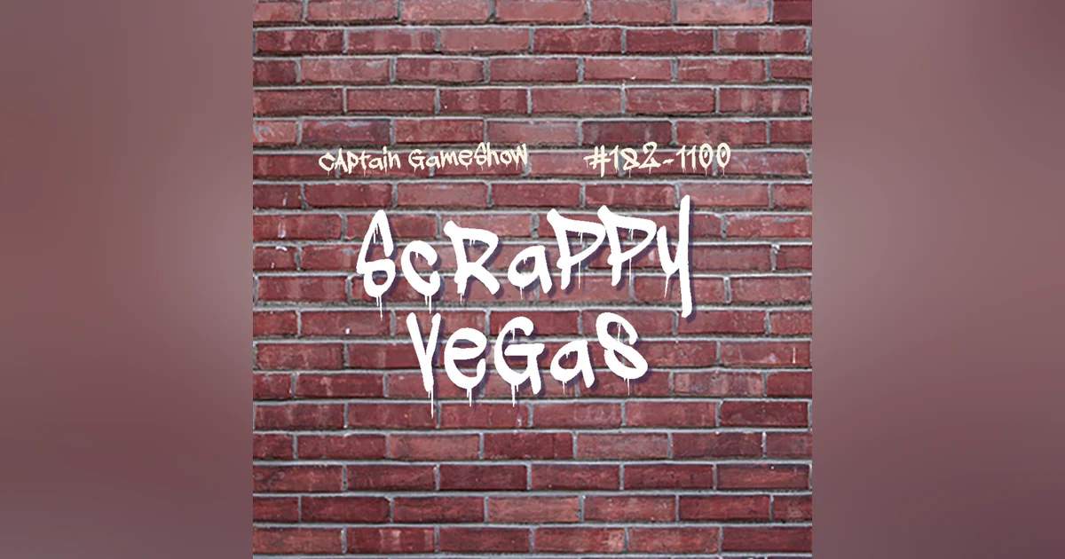 Episode 182: Scrappy Vegas