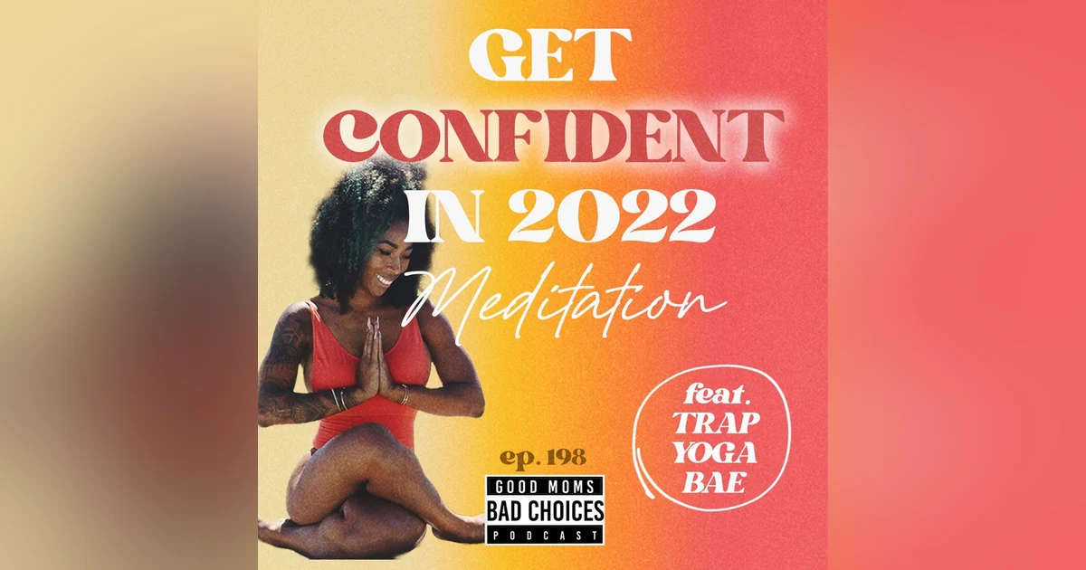 Get Confident In 2022 Meditation Feat. Trap Yoga Bae