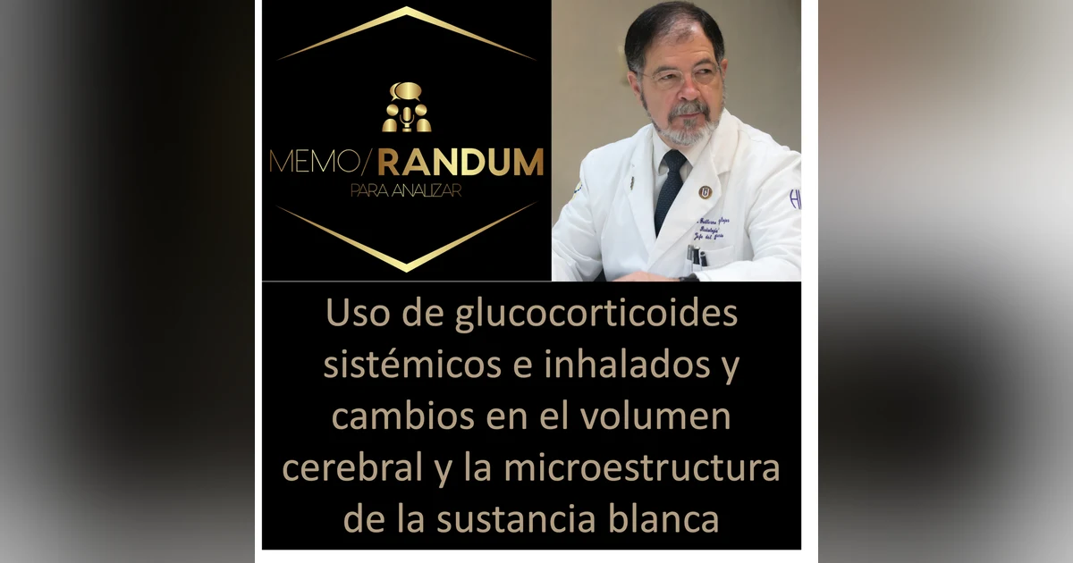 Uso de glucocorticoides sistémicos e inhalados y cambios en el volumen cerebral y la microestructura de la sustancia blanca