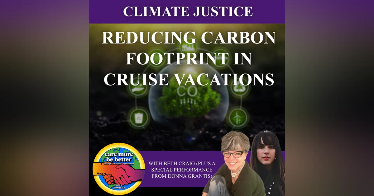 Reducing Carbon Footprint In Cruise Vacations With Beth Craig (Plus A Special Performance From Donna Grantis)