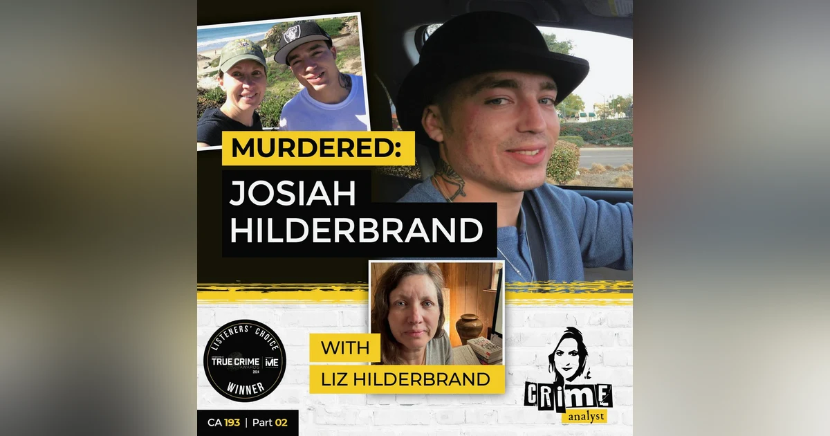 Ep 193: Murdered: Josiah Hilderbrand with Liz Hilderbrand, Part 2