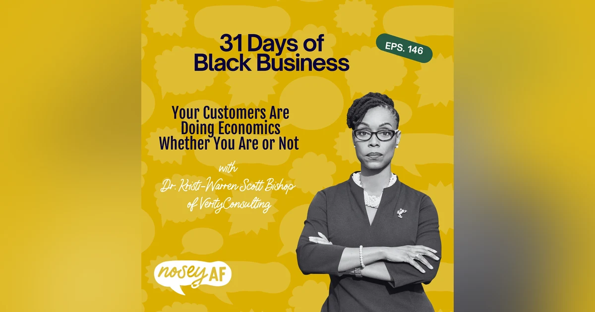 Your Customers Are Doing Economics Whether You Are or Not with Dr. Kristi-Warren Scott Bishop of Verity Consulting