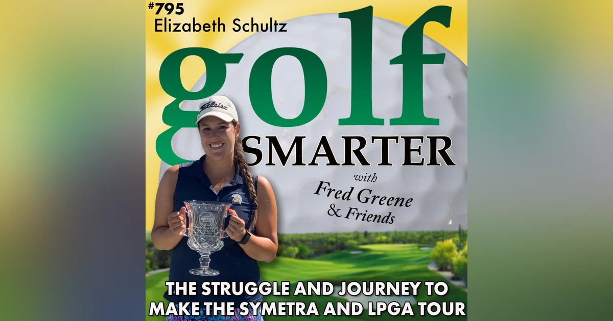 The Struggle and Journey to Make the Symetra and LPGA Tour with Elizabeth Schultz
