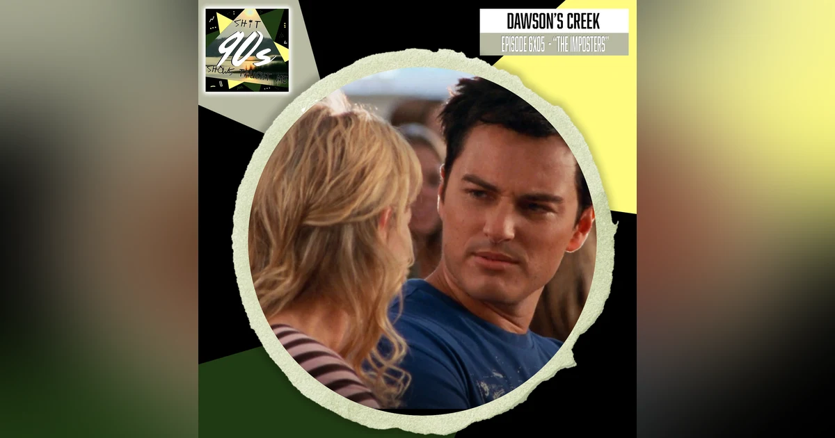 Dawson's Creek: Season 6 Episode 5 - The Imposters