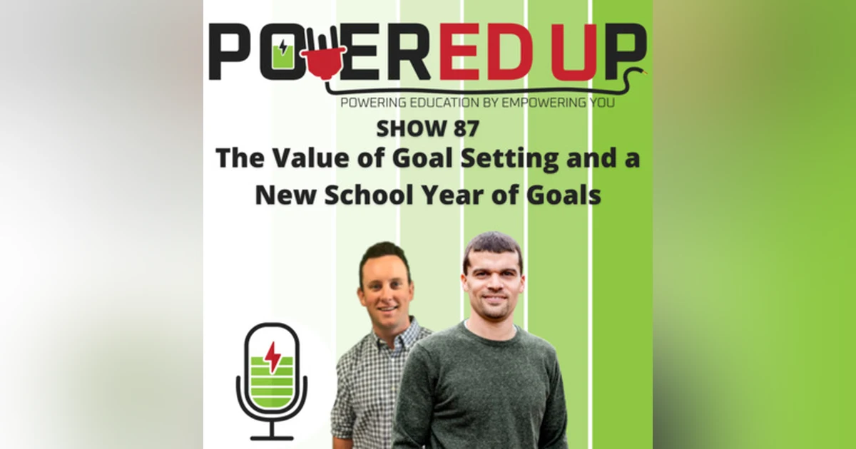 Show 87: The Value of Goal Setting and a New School Year of Goals